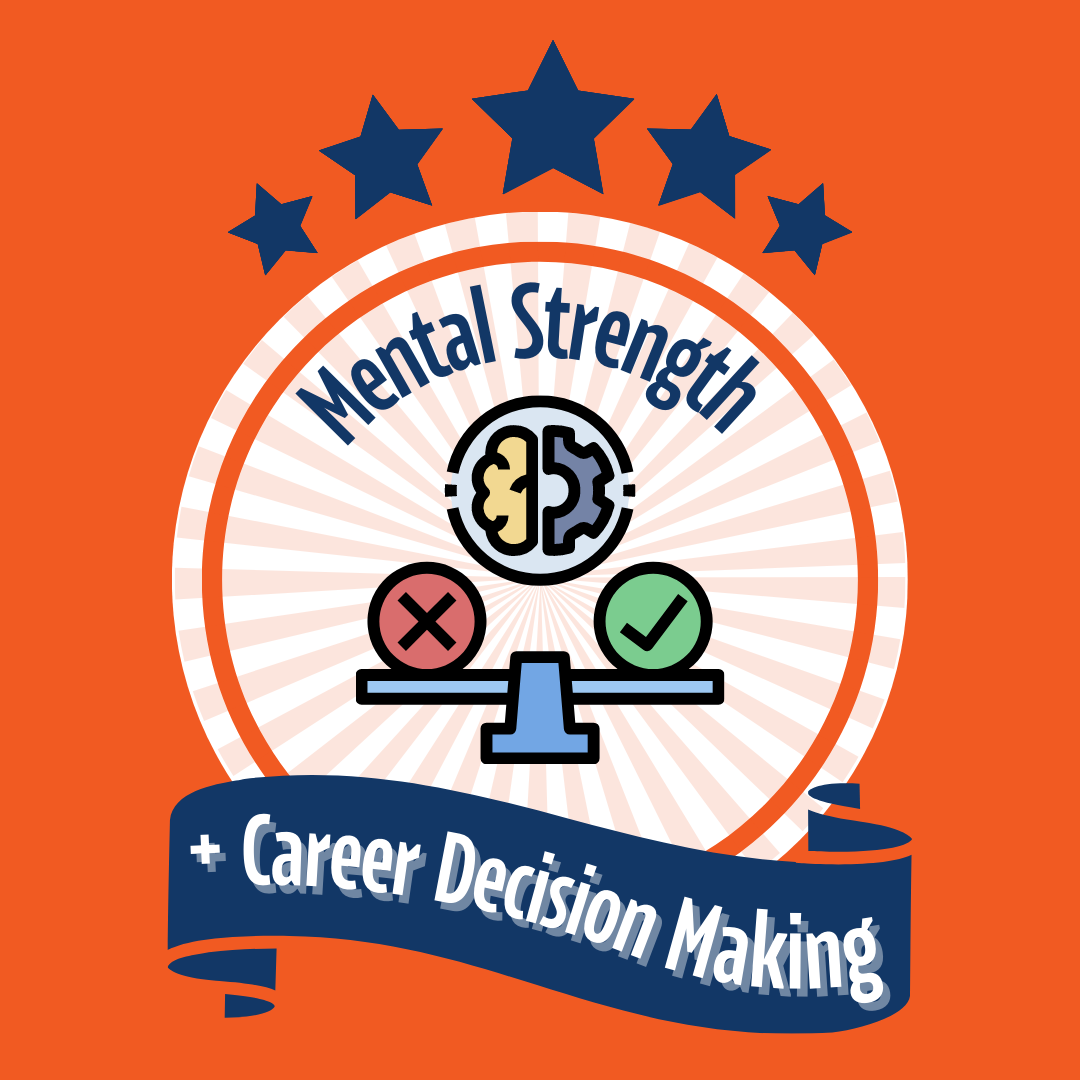 Mental Strength + Career Decision Making